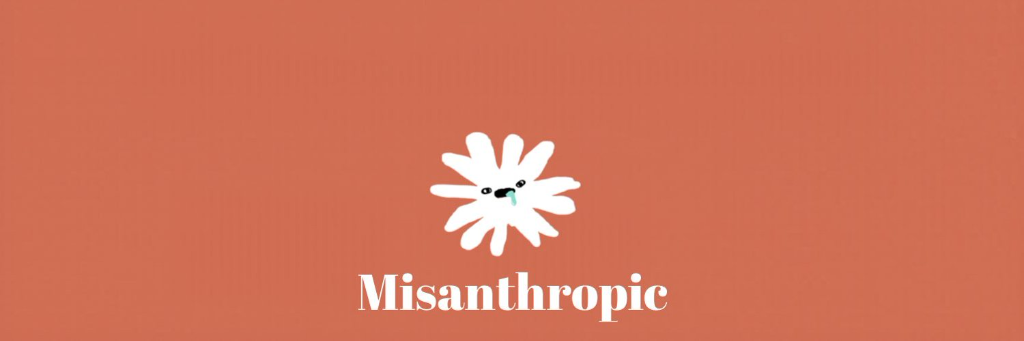 $MISANTHROPIC